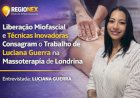 Luciana Guerra consolida carreira marcada por reabilitação miofascial e abordagem anatômica em Londrina